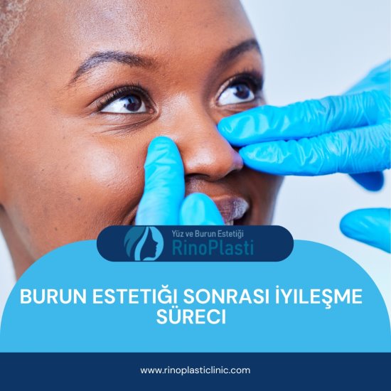 Burun Estetiği Sonrası İyileşme Süreci